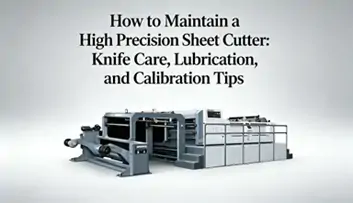 /High precision sheet cutter maintenance guide banner, industrial roll to paper cutting machine cover image